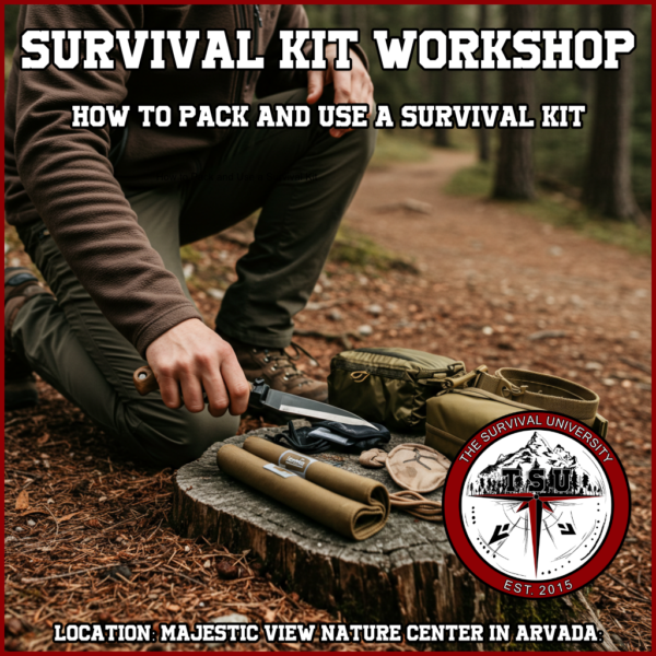 A person kneeling in a forest setting opens and displays items from a survival kit, including a knife, paracord, and various pouches. The image promotes a "Survival Kit Workshop" by The Survival University, with the location listed as Majestic View Nature Center in Arvada.